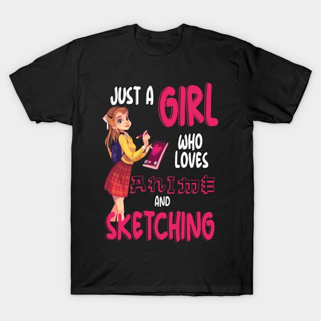 Just A Girl Who Loves Anime And Sketching T-Shirt by GShow